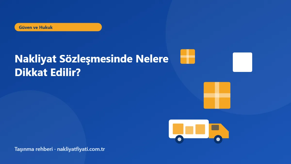 Nakliyat Sözleşmesinde Nelere Dikkat Edilir? — taşınma rehberi görseli