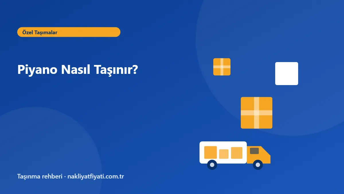 Piyano Nasıl Taşınır? — taşınma rehberi görseli