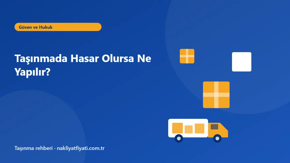 Taşınmada Hasar Olursa Ne Yapılır? — taşınma rehberi görseli